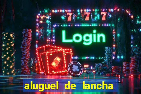 aluguel de lancha porto alegre